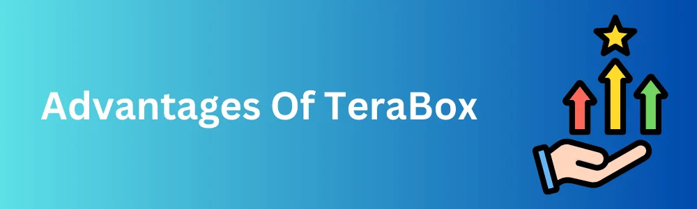 Advantage Of TeraBox